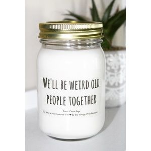 🌟SALE🌟 Well be weird old people together 8oz